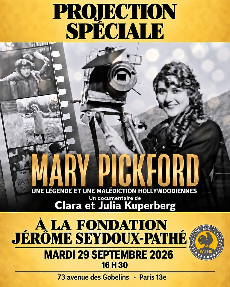 Projection spéciale de Mary Pickford, un documentaire de Clara et Julia Kuperberg, le 29 septembre 2026 à 16 h 30 à la Fondation Jérôme Seydoux-Pathé.